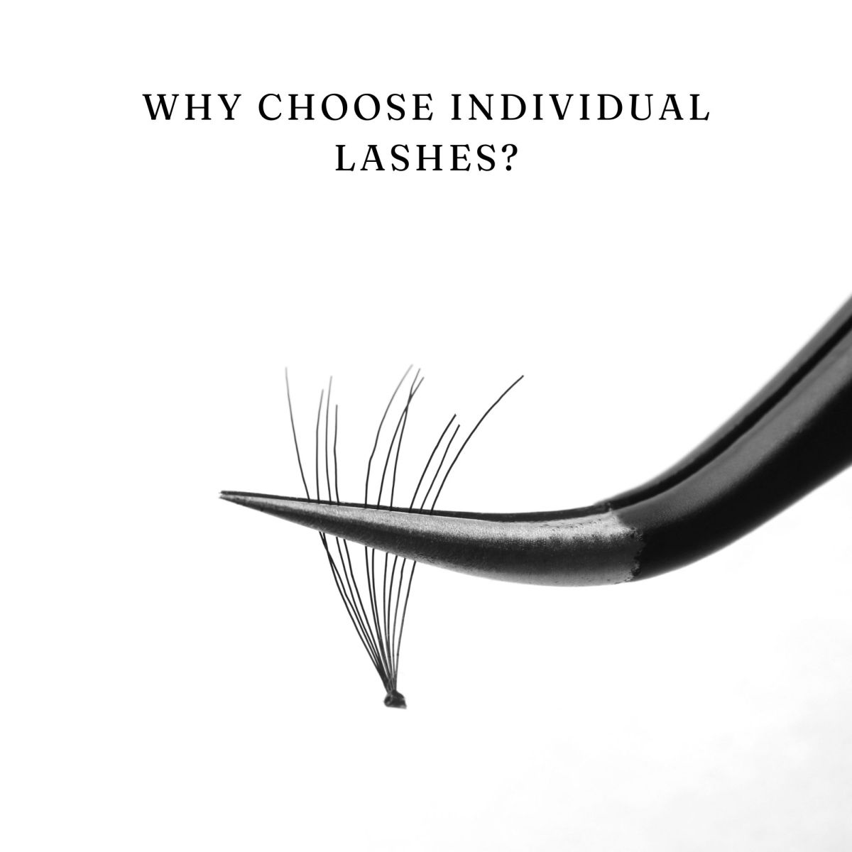 Why choose individual lashes?